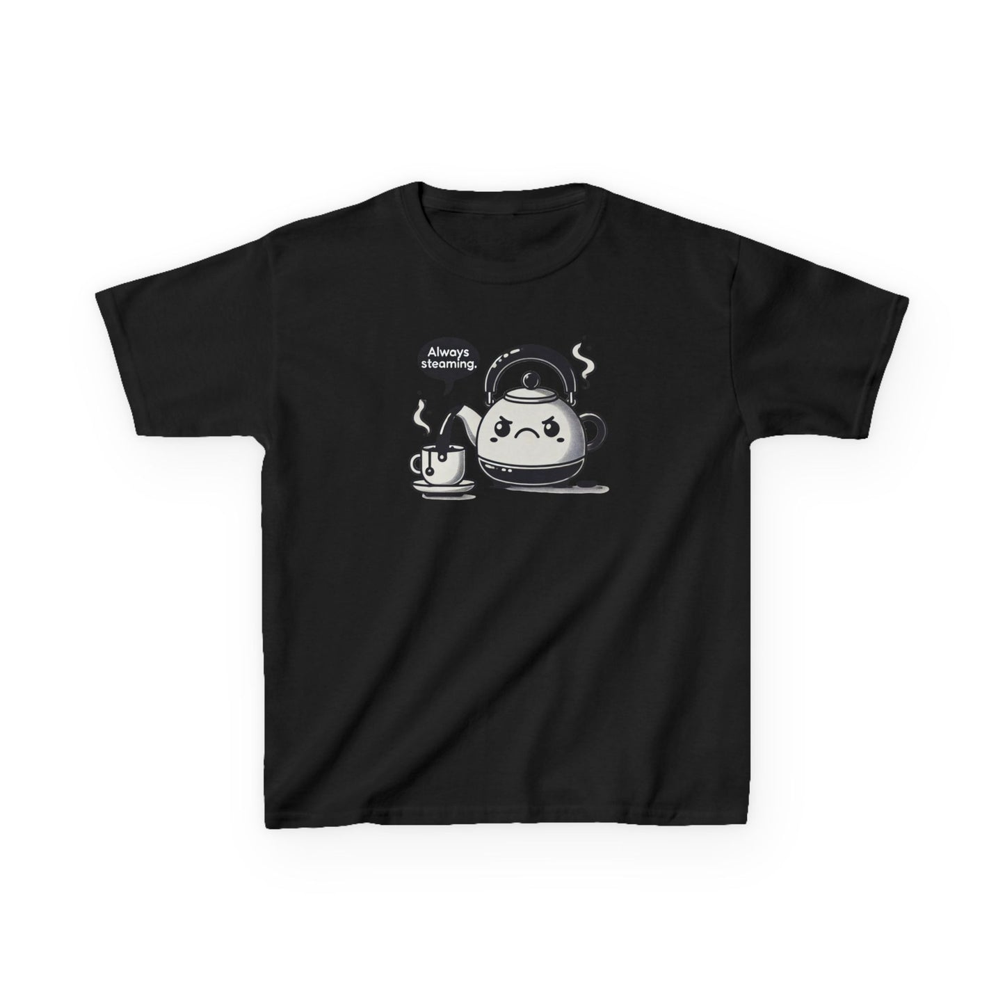 Always Steaming Tea Kettle T-Shirt