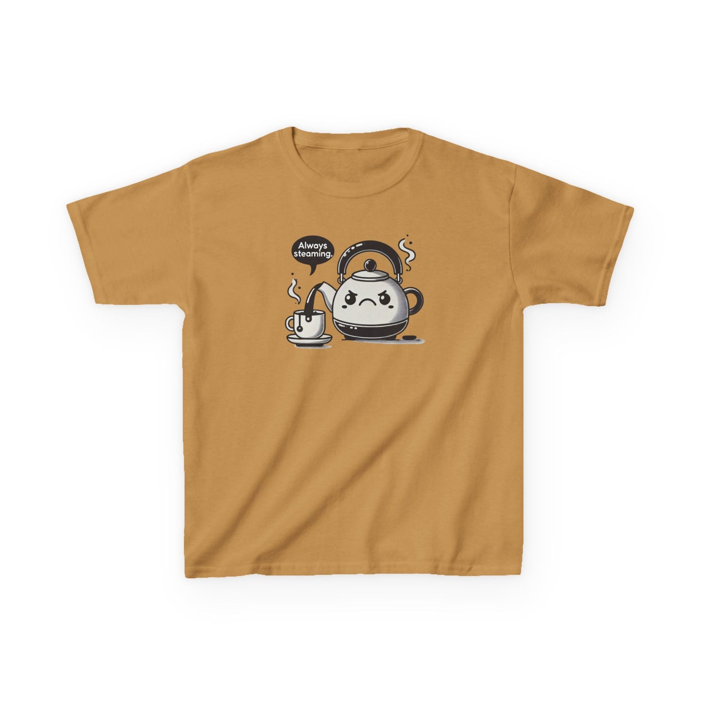 Always Steaming Tea Kettle T-Shirt