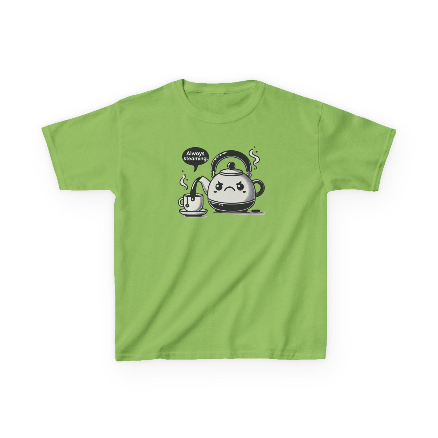 Always Steaming Tea Kettle T-Shirt