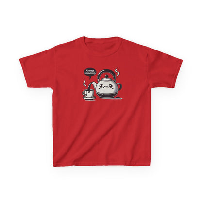 Always Steaming Tea Kettle T-Shirt